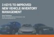3 KEYS TO IMPROVED NEW-CAR INVENTORY MANAGEMENT