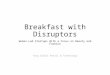 FGRT Disruptor's Breakfast with The Disruptors
