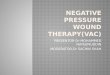 Negative pressure wound therapy(vac)