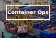 Container Ops Talk - ContainerCon Seattle 2015