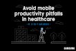 Avoid Mobile Productivity Pitfalls in Healthcare