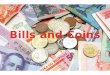 Bills and coins