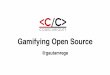 Gamifying Open Source