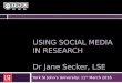 Using social media in research ysj2016 jane secker