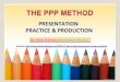 Ppp - Practice, presentation and production