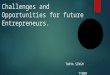Challenges and opportunities for future entrepreneurs