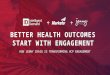Better Health Outcomes Start with Engagement Marketing