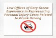 Law Offices of Gary Green: Experience in Representing Personal Injury Cases Related to Drunk Driving