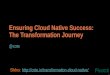 Ensuring Cloud Native Success: The Transformation Journey