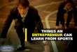 Things an Entrepreneur Can Learn From Sports