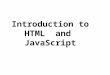 Introduction to HTML and JavaScript