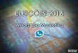 WhatsApp Marketing - Eleições 2016