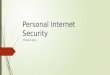 Personal internet security