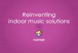 Partynet - Reinventing indoor music solution