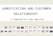 Gamification and Customer Relationship - A Comparative Case Analysis