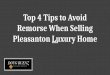 Top 4 Tips to Avoid Remorse When Selling Pleasanton Luxury Home