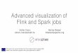 Zoltán Zvara - Advanced visualization of Flink and Spark jobs