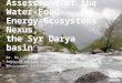 Assessment of the Water-Food-Energy-Ecosystems Nexus,the Syr Darya basin