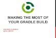 Making the most of your gradle build - Greach 2017