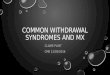Common withdrawal syndromes and management