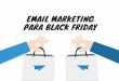 Email marketing e black friday: dicas e estratégias