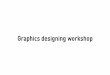 Workshop Graphic Designing - Basics and Principles