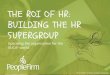 The ROI of HR: Building the HR Supergroup