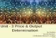 Unit 3 Price and Output Detrmination