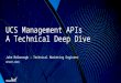 UCS Management APIs A Technical Deep Dive