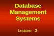 Database management systems   cs403 power point slides lecture 03