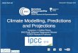 Climate Modelling, Predictions and Projections