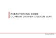 Refactoring domain driven design way