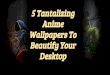 Anime wallpapers to beautify your desktop