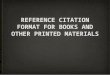 Referencing Books and Other Printed Materials using APA Format