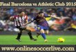 webstreaming live match Final Barcelona vs Athletic Club