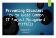 Preventing Disaster: How to Avoid Common IT Project Management Pitfalls
