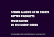 "SCRUM allows us to create better products, more suited to the users' needs. REALLY???" Product Vision as a communication tool