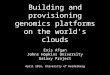 Building and provisioning genomics platforms on the world’s clouds