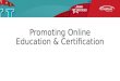 Overview: Promoting Online Education & Certification