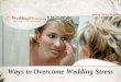 Ways to overcome wedding stress