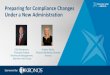 PREPARING FOR COMPLIANCE CHANGES UNDER A NEW ADMINISTRATION