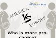 America vs. europe who is more pro choice