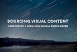 "Sourcing Visual Content: Created by 1.1 Billion Social Media Users", Olga Egorsheva