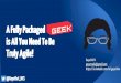 A fully packaged geek is all you need to be truly agile!