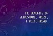 Benefits of SlideShare, Prezi, & Voicethread in a business environment