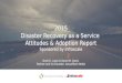 2015 Disaster Recovery as a Service Attitudes & Adoption Report