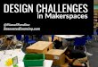 Design Challenges in Makerspaces