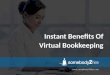Instant Benefits Of Virtual Bookkeeping
