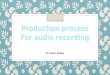 Production process Audio recording