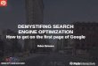 Demystifying SEO - How to Get On the First Page of Google